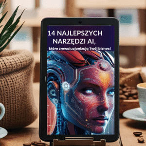 14 najlepszych narzędzi AI, które zrewolucjonizują Twój biznes!